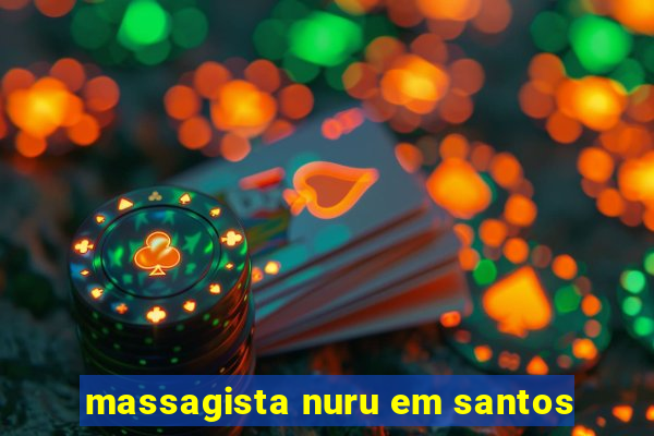 massagista nuru em santos